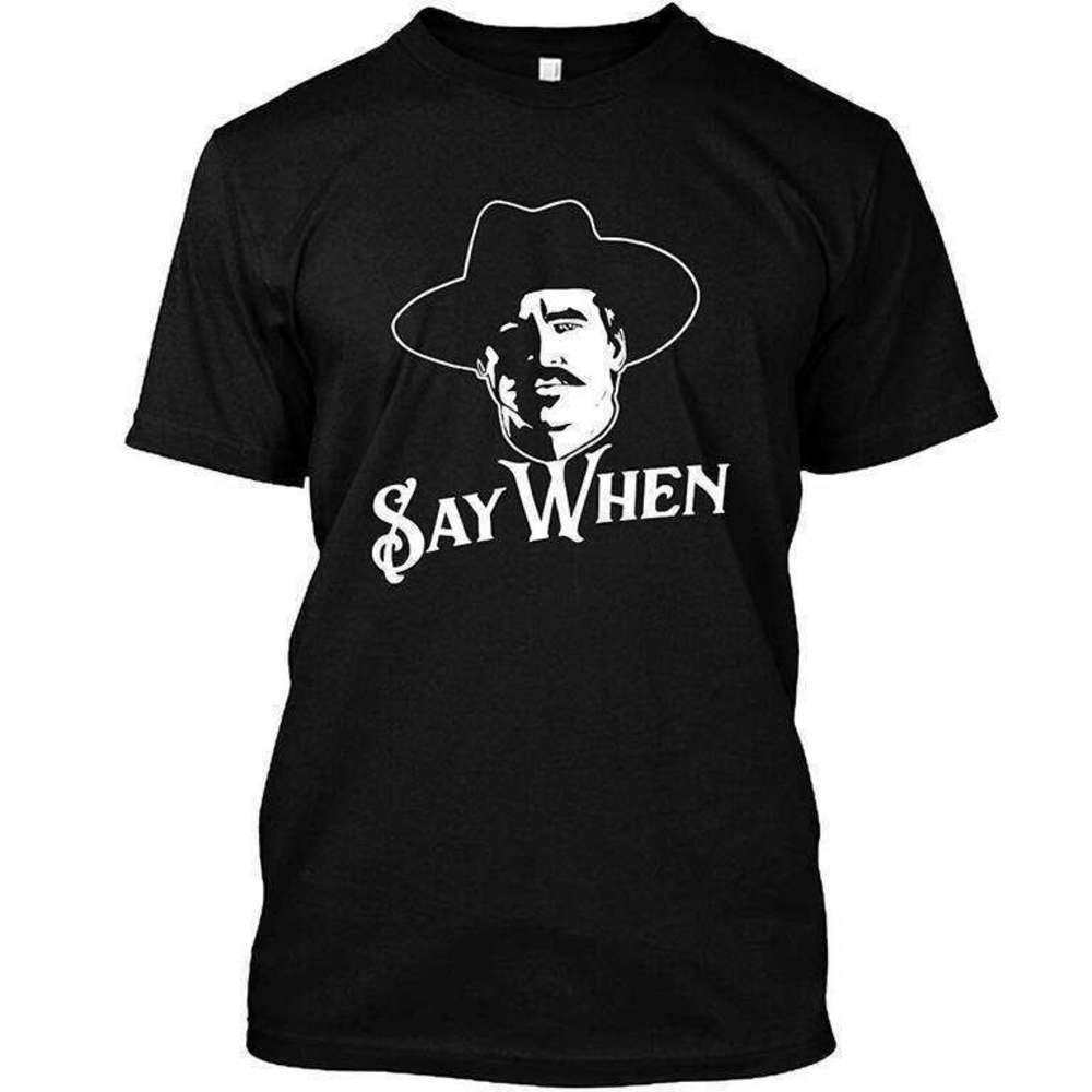 Say When Tombstone Val Kilmer Movie Quote Graphic T-Shirt